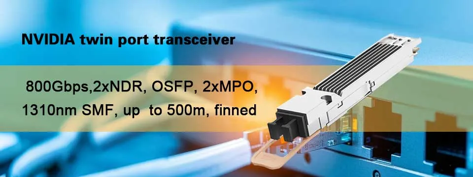 وحدات إرسال واستقبال Nvidia MMS4X00-Ns400 (980-9I31N-00NM00) 400 جيجابايت/ثانية أحادية المنفذ OSFP أحادية الوضع DR4 1
