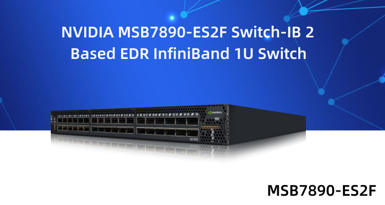 IB 2 Based EDR 1U Mellanox Network Switch 36 QSFP28 Ports MSB7890-ES2F